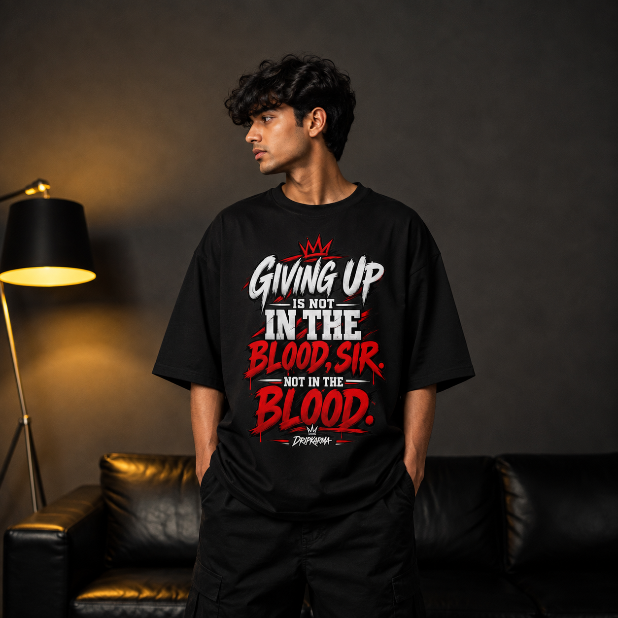 Giving Up Is Not in the Blood Sir – Oversized Graphic T-Shirt